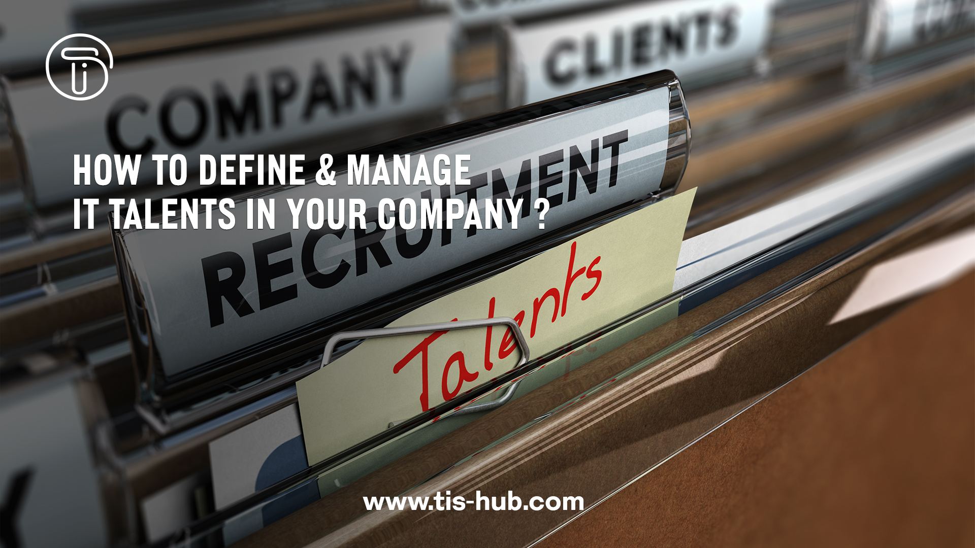 How to define & manage IT talents in your company